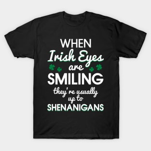 When Irish Eyes Are Smiling Funny T-Shirt